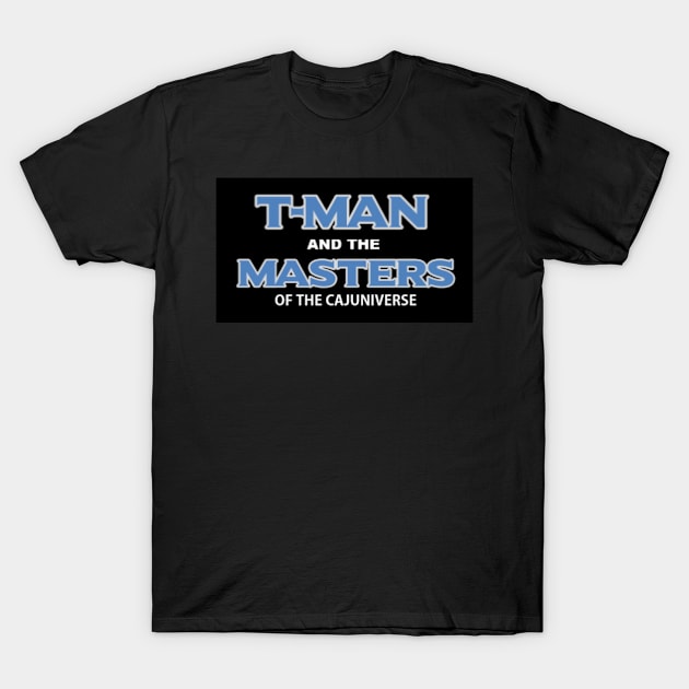 T-Man Shirt 1 T-Shirt by cajunerd2016